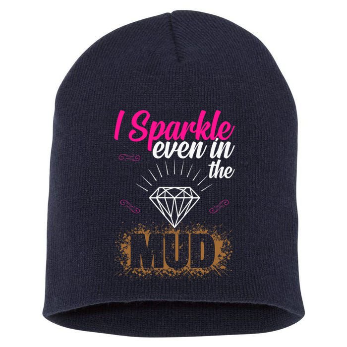 I Sparkle Even In Mud Team Girls Mud Run Funny ATV Quad Short Acrylic Beanie