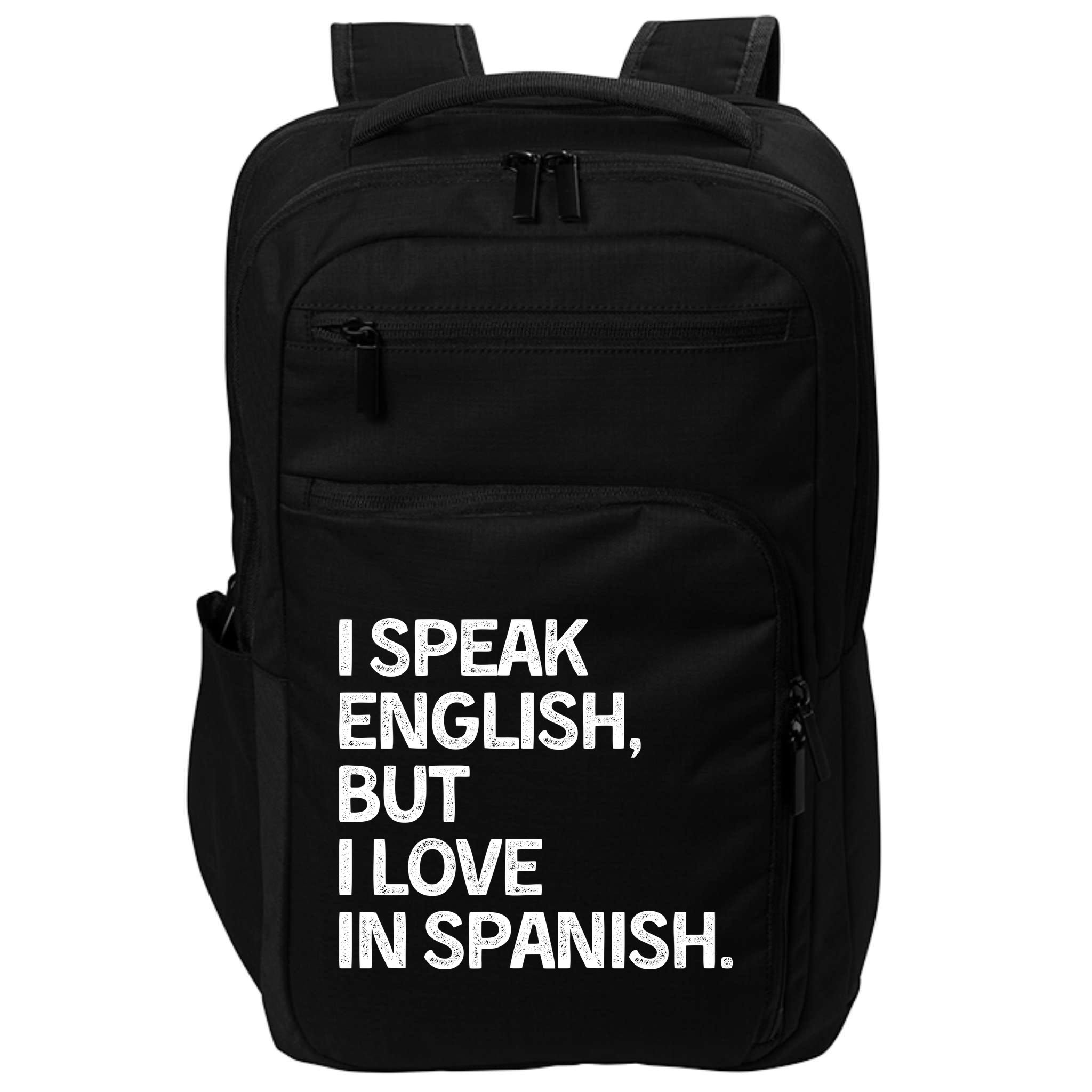 I Speak English But I Love In Spanish Impact Tech Backpack