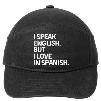 I Speak English But I Love In Spanish 7-Panel Snapback Hat