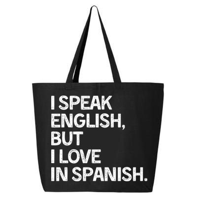 I Speak English But I Love In Spanish 25L Jumbo Tote