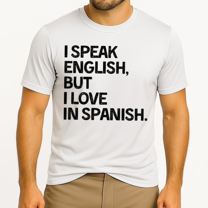 I Speak English But I Love In Spanish Cooling Performance Crew T-Shirt