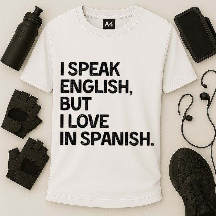 I Speak English But I Love In Spanish Cooling Performance Crew T-Shirt