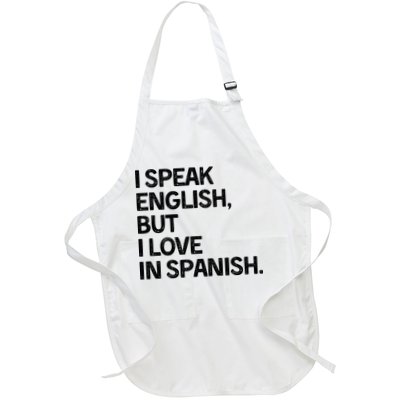 I Speak English But I Love In Spanish Apron
