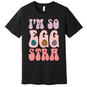 I'M SO EGGSTRA Cute Bunny Egg Hunt Premium T-Shirt