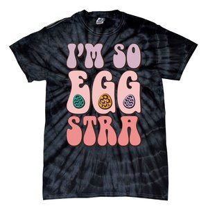 I'M SO EGGSTRA Cute Bunny Egg Hunt Tie-Dye T-Shirt