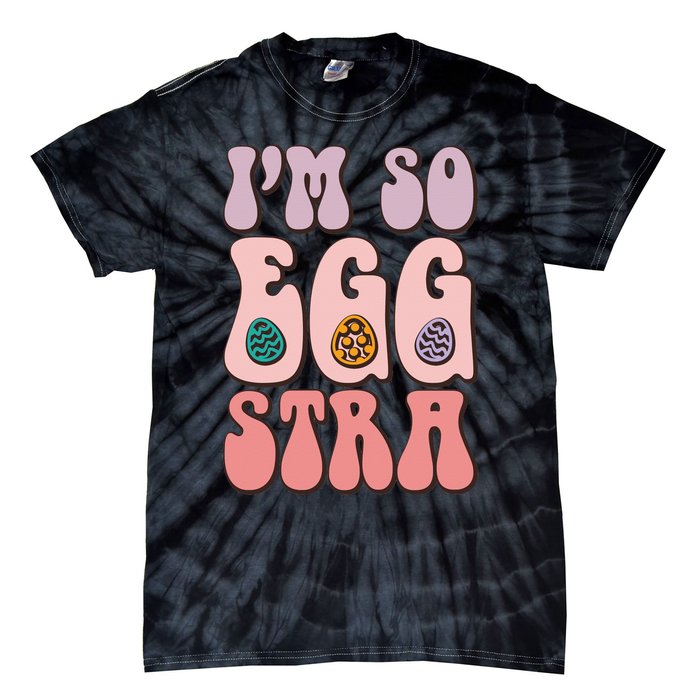 I'M SO EGGSTRA Cute Bunny Egg Hunt Tie-Dye T-Shirt