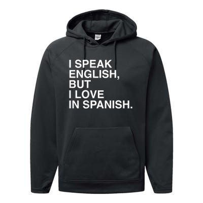 I Speak English But I Love In Spanish Performance Fleece Hoodie