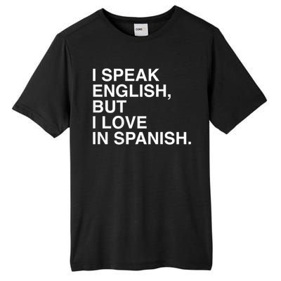 I Speak English But I Love In Spanish Tall Fusion ChromaSoft Performance T-Shirt