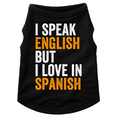 I Speak English But I Love In Spanish Doggie Tank