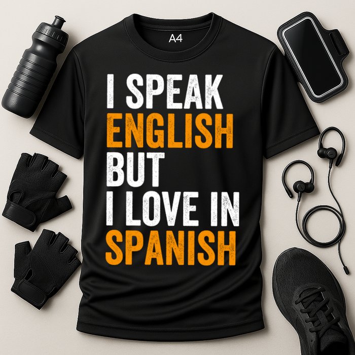 I Speak English But I Love In Spanish Cooling Performance Crew T-Shirt