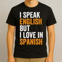 I Speak English But I Love In Spanish T-Shirt