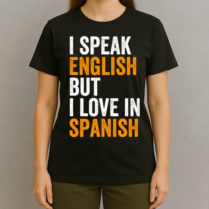 I Speak English But I Love In Spanish T-Shirt