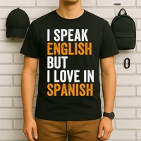 I Speak English But I Love In Spanish T-Shirt