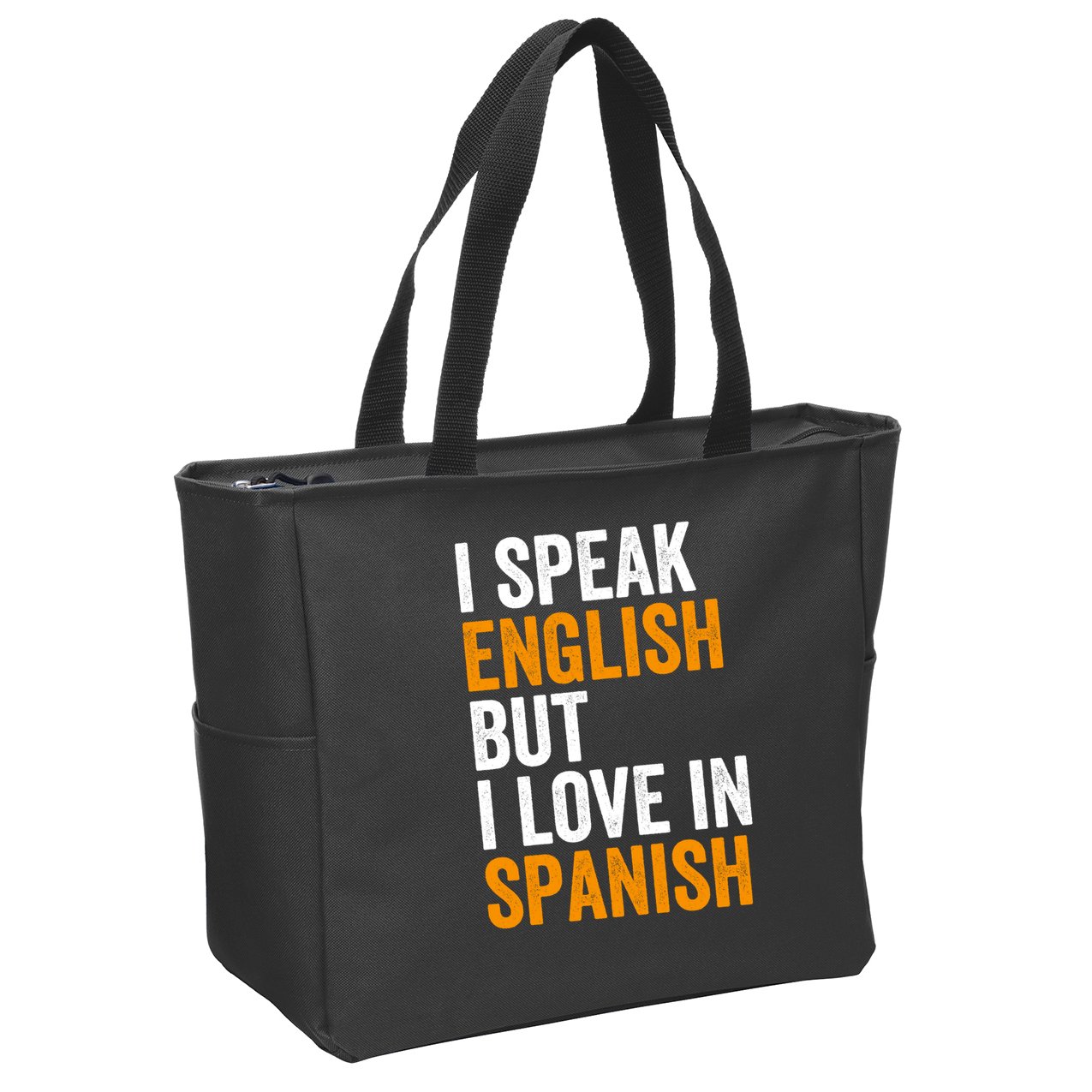 I Speak English But I Love In Spanish Zip Tote Bag