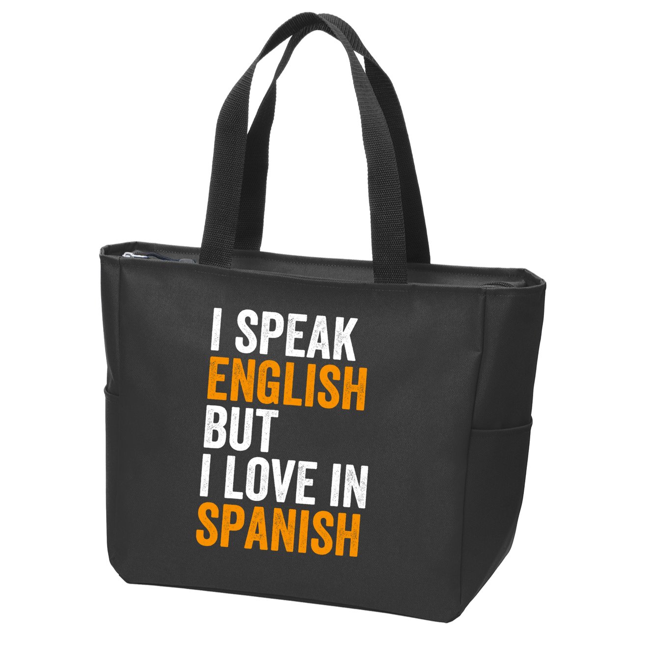 I Speak English But I Love In Spanish Zip Tote Bag