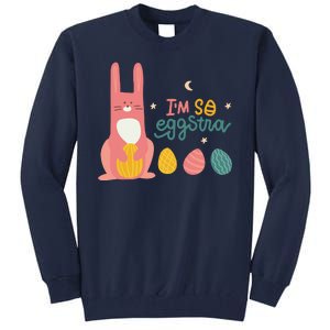 I'm So Eggstra Funny Extra Easter Holiday Tall Sweatshirt