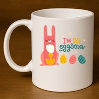 I'm So Eggstra Funny Extra Easter Holiday 11oz C Handle Ceramic Mug