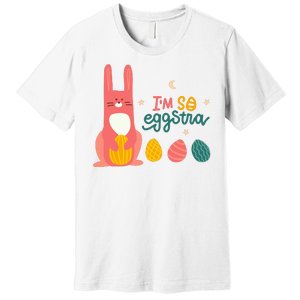 I'm So Eggstra Funny Extra Easter Holiday Premium T-Shirt