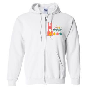 I'm So Eggstra Funny Extra Easter Holiday Full Zip Hoodie