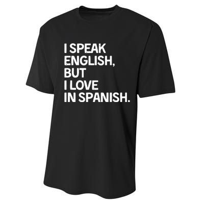 I Speak English But I Love In Spanish Performance Sprint T-Shirt