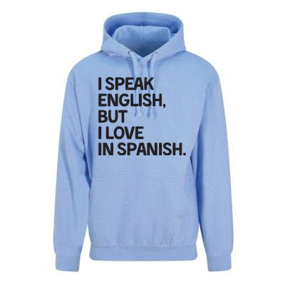 I Speak English But I Love In Spanish Unisex Surf Hoodie