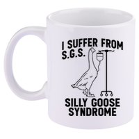 I Suffer From Silly Goose Syndrome Funny Goose Joke Humor 11oz C Handle Ceramic Mug