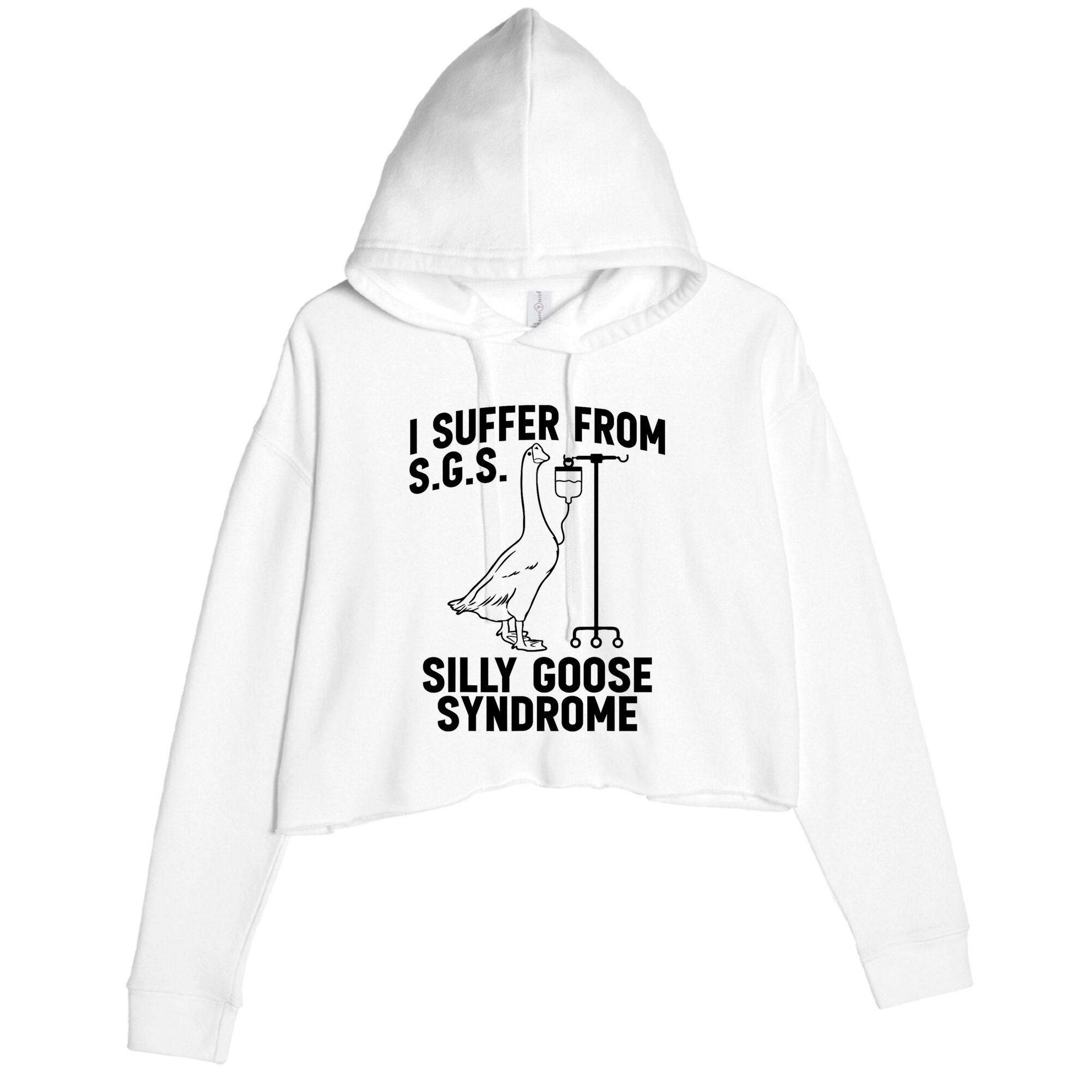 I Suffer From Silly Goose Syndrome Funny Goose Joke Humor Crop Fleece Hoodie