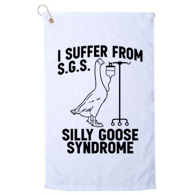 I Suffer From Silly Goose Syndrome Funny Goose Joke Humor Golf Towel