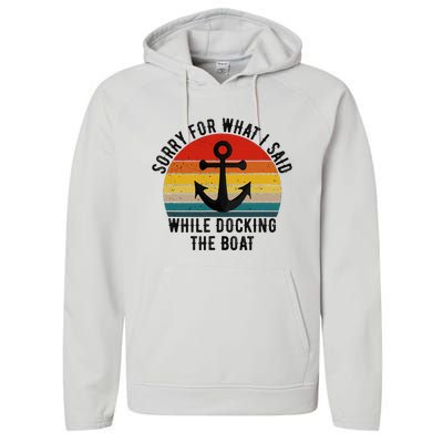 IM Sorry For What I Said When I Was Docking The Boat Performance Fleece Hoodie