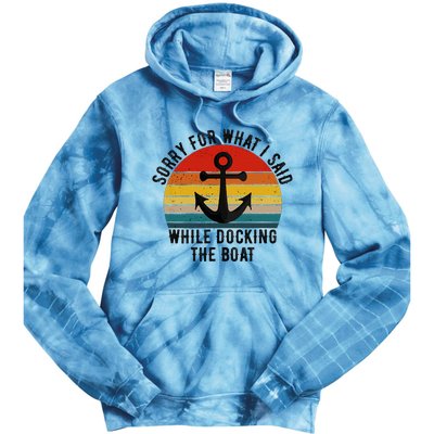 IM Sorry For What I Said When I Was Docking The Boat Tie Dye Hoodie