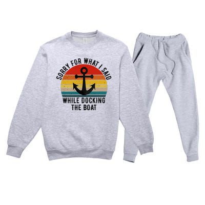 IM Sorry For What I Said When I Was Docking The Boat Premium Crewneck Sweatsuit Set