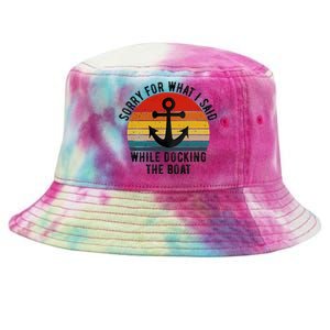 IM Sorry For What I Said When I Was Docking The Boat Tie-Dyed Bucket Hat