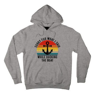 IM Sorry For What I Said When I Was Docking The Boat Tall Hoodie