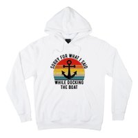 IM Sorry For What I Said When I Was Docking The Boat Hoodie