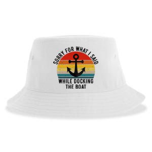 IM Sorry For What I Said When I Was Docking The Boat Sustainable Bucket Hat