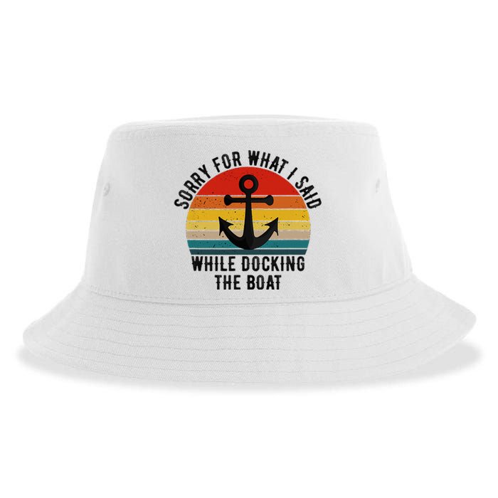 IM Sorry For What I Said When I Was Docking The Boat Sustainable Bucket Hat