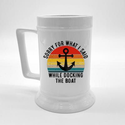 IM Sorry For What I Said When I Was Docking The Boat Beer Stein