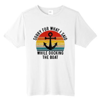 IM Sorry For What I Said When I Was Docking The Boat Tall Fusion ChromaSoft Performance T-Shirt