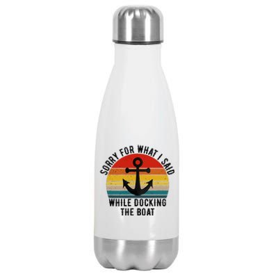 IM Sorry For What I Said When I Was Docking The Boat Stainless Steel Insulated Water Bottle