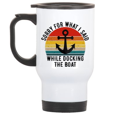 IM Sorry For What I Said When I Was Docking The Boat Stainless Steel Travel Mug