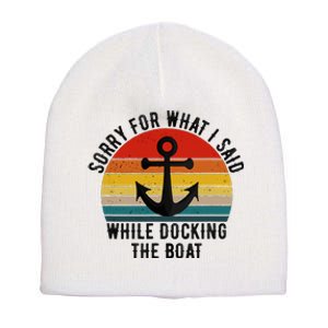 IM Sorry For What I Said When I Was Docking The Boat Short Acrylic Beanie