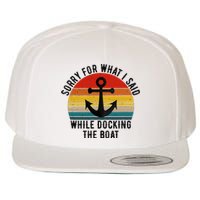 IM Sorry For What I Said When I Was Docking The Boat Wool Snapback Cap