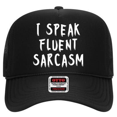 I SPEAK FLUENT SARCASM FUNNY High Crown Mesh Back Trucker Hat