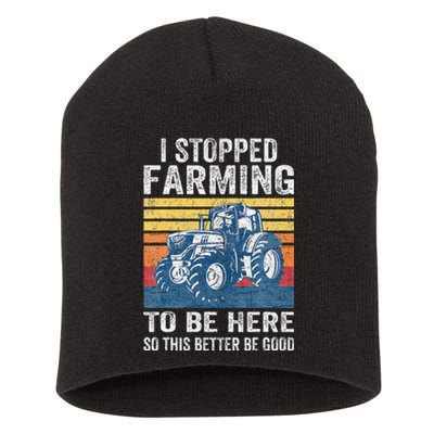 I Stopped Farming To Be Here So This Better Be Good Short Acrylic Beanie