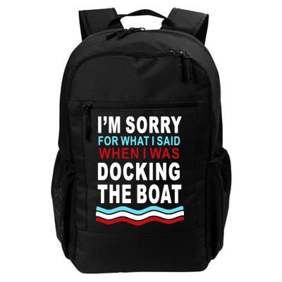 I'm Sorry For What I I'm Sorry For What I Said When I Was Docking The BoatSaid When I Was Docking The Boat Backpack
