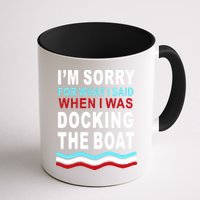I'm Sorry For What I I'm Sorry For What I Said When I Was Docking The BoatSaid When I Was Docking The Boat Mug