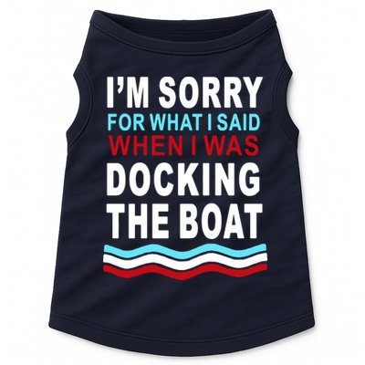 I'm Sorry For What I I'm Sorry For What I Said When I Was Docking The BoatSaid When I Was Docking The Boat Doggie Tank