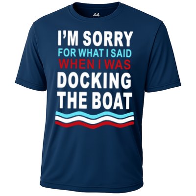 I'm Sorry For What I I'm Sorry For What I Said When I Was Docking The BoatSaid When I Was Docking The Boat Performance Shirt