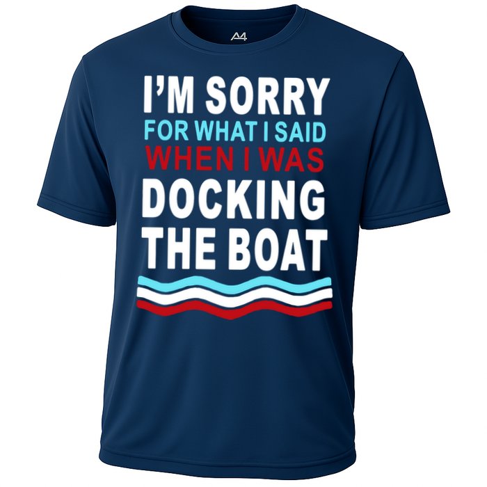 I'm Sorry For What I I'm Sorry For What I Said When I Was Docking The BoatSaid When I Was Docking The Boat Performance Shirt