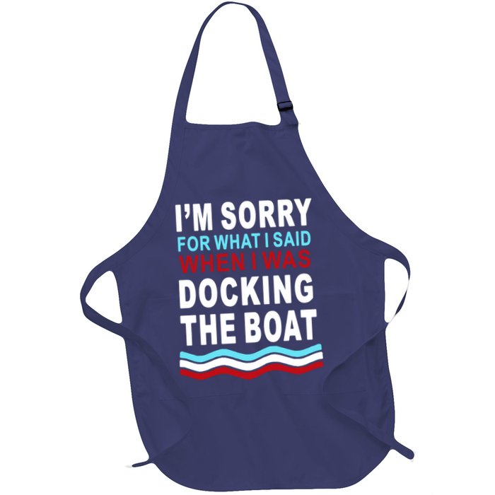 I'm Sorry For What I I'm Sorry For What I Said When I Was Docking The BoatSaid When I Was Docking The Boat Apron